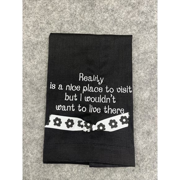 Mud Pie Hand Towel Linen Embroidered Black White 22x 14 Reality Is A Nice Place - Picture 4 of 7
